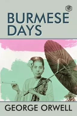 Burmese Days Burmese Days