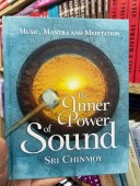 The inner power of sound. music, mantra and meditation